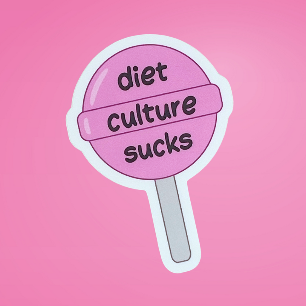 Pink lollipop shaped sticker with words diet culture sucks.