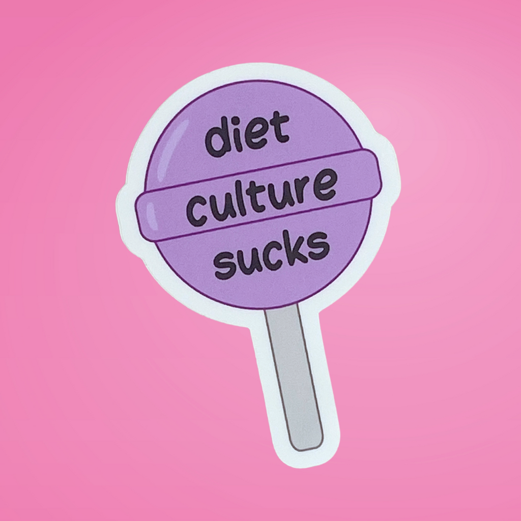 Purple lollipop shaped sticker with words diet culture sucks.
