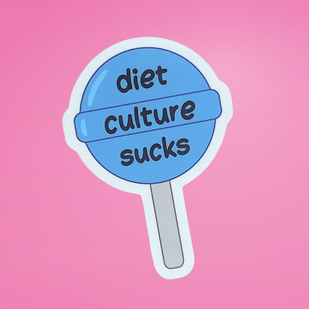 Blue lollipop shaped sticker with words diet culture sucks.
